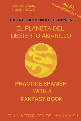 bokomslag El Planeta del Desierto Amarillo (A2-B1 Introductory Level) -- Student's Book