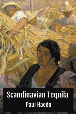 bokomslag Scandinavian Tequila