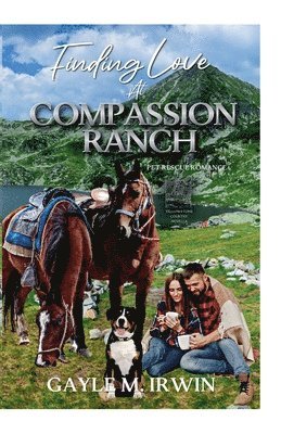 Gayle M Irwin, Gayle M. Irwin, GAYLE M. IRWIN - Finding Love at Compassion Ranch, Häftad