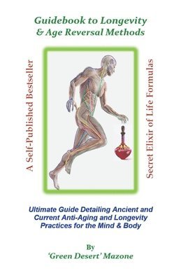 Green Desert Mazone - Guidebook to Longevity & Age Reversal Methods, Häftad