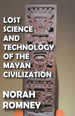 bokomslag Lost Science and Technology of the Mayan Civilization