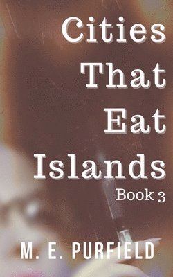 bokomslag Cities That Eat Islands (Book 3)