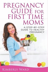 bokomslag Pregnancy Guide for First Time Moms