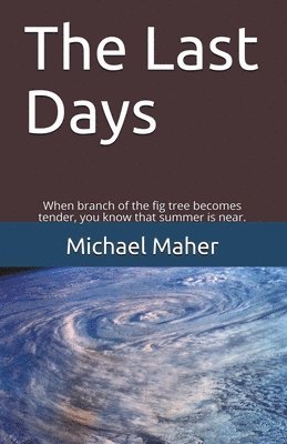Michael E B Maher - Last Days, Häftad