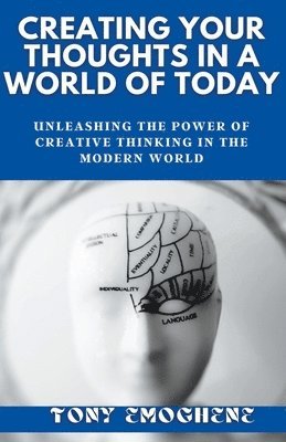 Creating Your Thoughts In a World Of Today 1