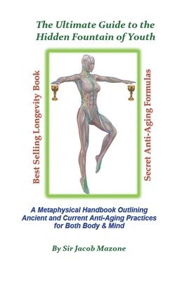 Jacob Mazone - Ultimate Guide to the Hidden Fountain of Youth, Häftad