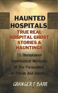 bokomslag Haunted Hospitals