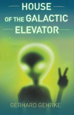 bokomslag House of the Galactic Elevator