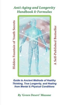Green Desert Mazone - Anti-Aging and Longevity Handbook & Formulas, Häftad