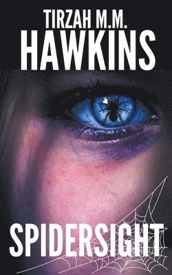 Tirzah M M Hawkins, Tirzah M. M. Hawkins, Tirzah M.M. Hawkins - Spidersight, Häftad