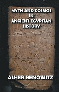 bokomslag Myth and Cosmos in Ancient Egyptian History
