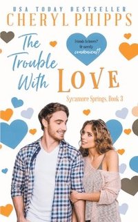 bokomslag The Trouble with Love