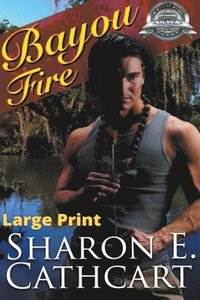 bokomslag Bayou Fire (Large Print Edition)