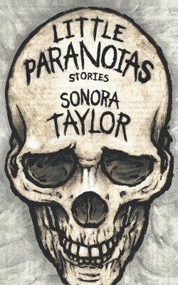 Sonora Taylor - Little Paranoias, Häftad
