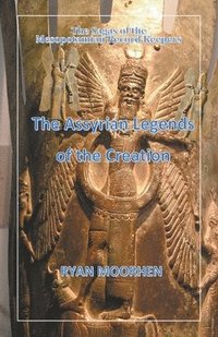 bokomslag The Assyrian Legends of the Creation