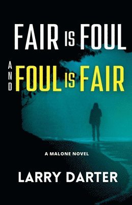 Larry Darter - Fair Is Foul and Foul Is Fair, Häftad