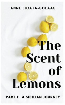 bokomslag The Scent of Lemons, Part One