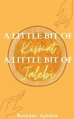 Muskaan Ayesha - little bit of Kismat, A little bit of Jalebi., Häftad