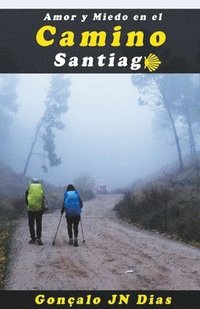 bokomslag Amor y Miedo en el Camino de Santiago