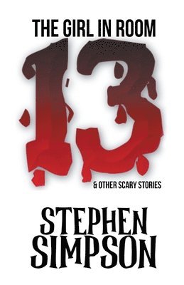 Girl in Room Thirteen and Other Scary Stories 1