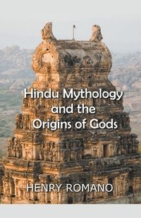 bokomslag Hindu Mythology and the Origins of Gods