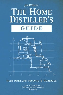 The Home Distillers' Guide 1