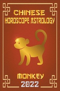 bokomslag Monkey Chinese Horoscope & Astrology 2022