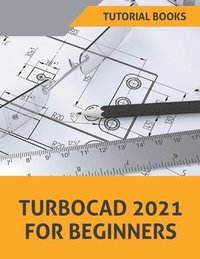 bokomslag TurboCAD 2021 For Beginners