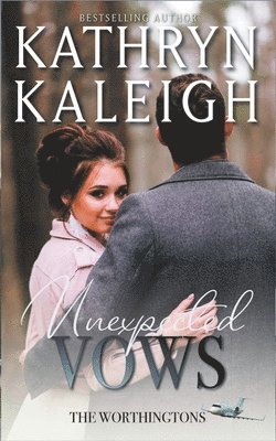 Kathryn Kaleigh - Unexpected Vows, Häftad