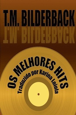 T M Bilderback, T. M. Bilderback - Os Melhores Hits, Häftad