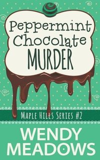 bokomslag Peppermint Chocolate Murder
