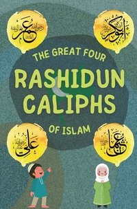 bokomslag The Great Four Rashidun Caliphs of Islam