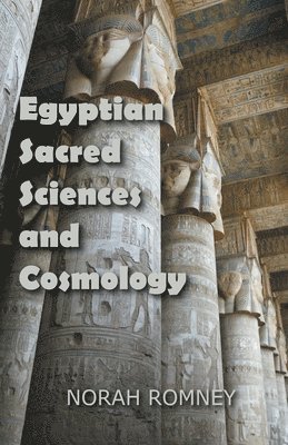 bokomslag Egyptian Sacred Sciences and Cosmology