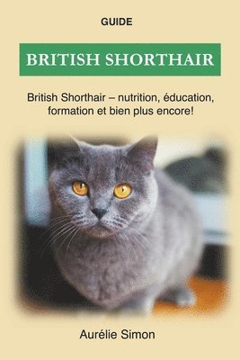 Aurélie Simon - British Shorthair - Nutrition, Éducation, Formation, Häftad