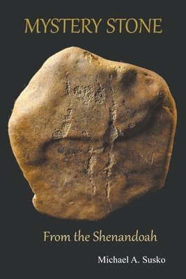 Michael A Susko, Michael A. Susko - Mystery Stone from the Shenandoah, Häftad