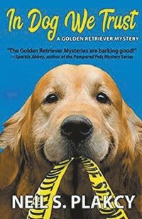 bokomslag In Dog We Trust (Golden Retriever Mysteries)