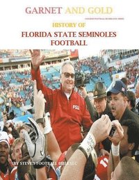 bokomslag Garnet and Gold! History of Florida State Seminoles Football