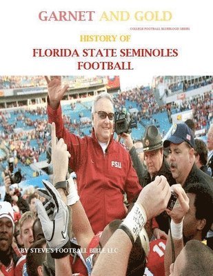 bokomslag Garnet and Gold! History of Florida State Seminoles Football