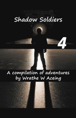 Wrathe W Aceing, Wrathe W. Aceing - Shadow Soldiers #4, Häftad