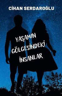 bokomslag Ya?am?n Gölgesindeki ?nsanlar