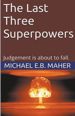 Michael E B Maher - Last Three Superpowers, Häftad