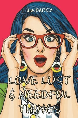 bokomslag Love Lust & Needful Things