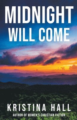 Kristina Hall - Midnight Will Come, Häftad