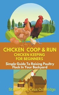 bokomslag Chicken Coop & Run Chicken Keeping For Beginners