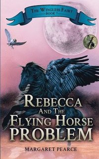 bokomslag Rebecca and the Flying Horse Problem