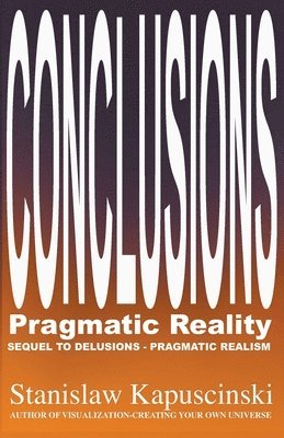 Conclusions--Pragmatic Reality 1