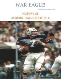 bokomslag War Eagle! History of Auburn Tigers Football