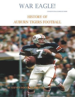 War Eagle! History of Auburn Tigers Football 1