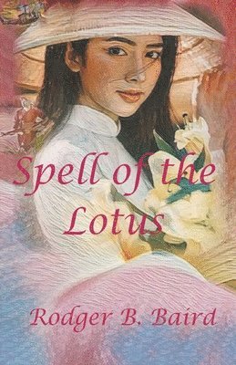 Rodger B Baird, Rodger B. Baird - Spell of the Lotus, Häftad