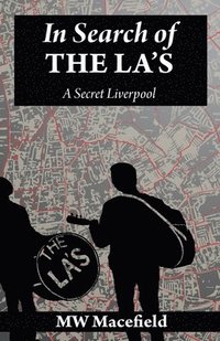 bokomslag In Search of the La's - A Secret Liverpool